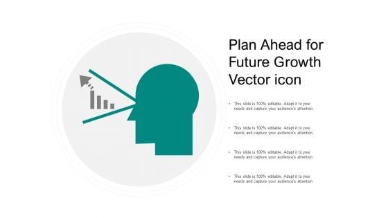 Plan_Ahead_For_Future_Growth_Vector_Icon_Ppt_PowerPoint_Presentation_Gallery_Layouts_PDF_Slide_1.jpg