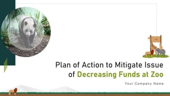 Plan_Of_Action_To_Mitigate_Issue_Of_Decreasing_Funds_At_Zoo_Ppt_PowerPoint_Presentation_Complete_With_Slides_Slide_1.jpg