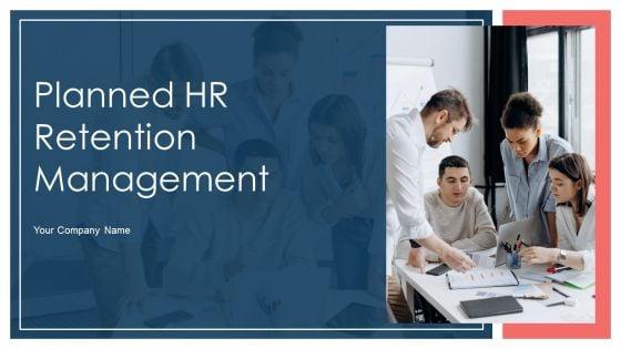Planned_HR_Retention_Management_Ppt_PowerPoint_Presentation_Complete_Deck_With_Slides_Slide_1.jpg