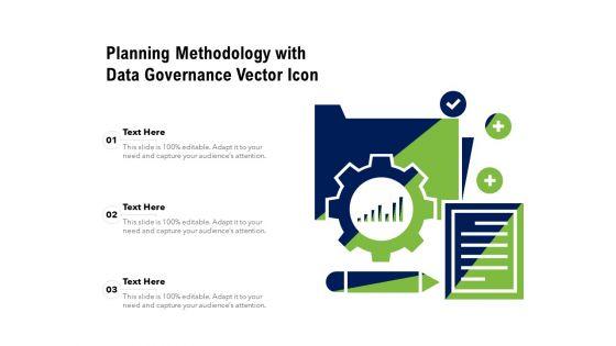 Planning_Methodology_With_Data_Governance_Vector_Icon_Ppt_PowerPoint_Presentation_Gallery_Graphic_Tips_PDF_Slide_1.jpg