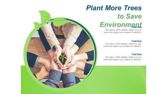 Plant_More_Trees_To_Save_Environment_Ppt_PowerPoint_Presentation_Slides_Graphic_Images_Slide_1.jpg