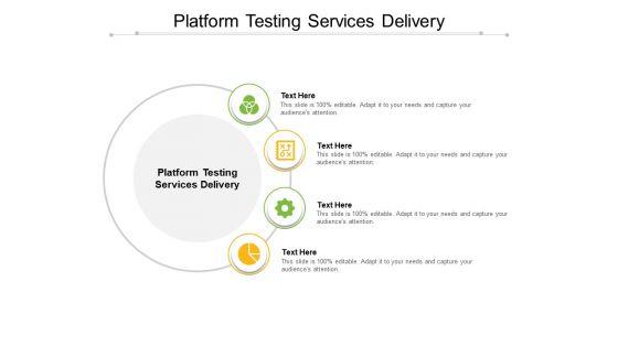Platform_Testing_Services_Delivery_Ppt_PowerPoint_Presentation_Layouts_Example_Topics_Cpb_Pdf_Slide_1.jpg