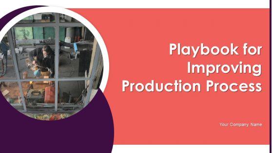 Playbook_For_Improving_Production_Process_Ppt_PowerPoint_Presentation_Complete_Deck_With_Slides_Slide_1.jpg