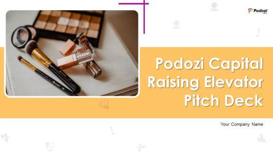 Podozi_Capital_Raising_Elevator_Pitch_Deck_Ppt_PowerPoint_Presentation_Complete_Deck_With_Slides_Slide_1.jpg