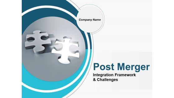 Post_Merger_Integration_Framework_And_Challenges_Ppt_PowerPoint_Presentation_Complete_Deck_With_Slides_Slide_1.jpg