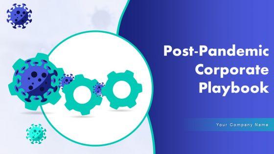 Post_Pandemic_Corporate_Playbook_Ppt_PowerPoint_Presentation_Complete_With_Slides_Slide_1.jpg