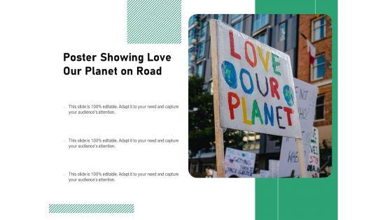 Poster_Showing_Love_Our_Planet_On_Road_Ppt_PowerPoint_Presentation_File_Brochure_PDF_Slide_1.jpg
