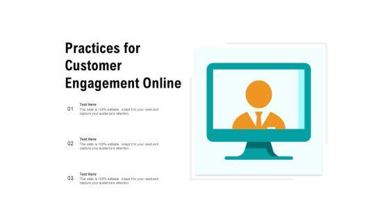 Practices_For_Customer_Engagement_Online_Ppt_PowerPoint_Presentation_Icon_Outline_PDF_Slide_1.jpg