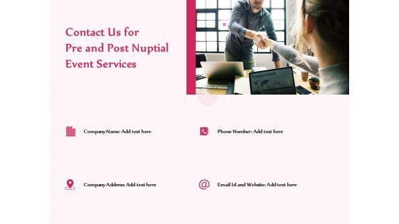 Pre Postnuptial Contact Us For Pre And Post Nuptial Event Services Ppt Summary Templates PDF Pre_Postnuptial_Contact_Us_For_Pre_And_Post_Nuptial_Event_Services_Ppt_Summary_Templates_PDF_Slide_1.jpg