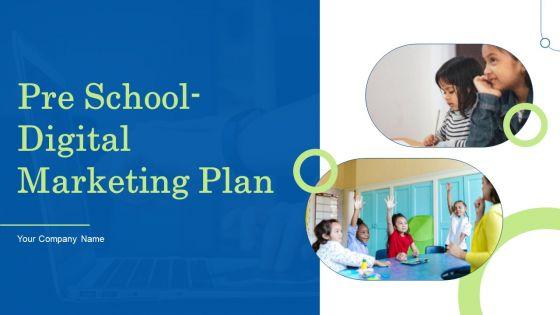 Pre_School_Digital_Marketing_Plan_Ppt_PowerPoint_Presentation_Complete_Deck_With_Slides_Slide_1.jpg