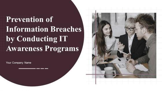 Prevention_Of_Information_Breaches_BY_Conducting_IT_Awareness_Programs_Ppt_PowerPoint_Presentation_Complete_Deck_With_Slides_Slide_1.jpg