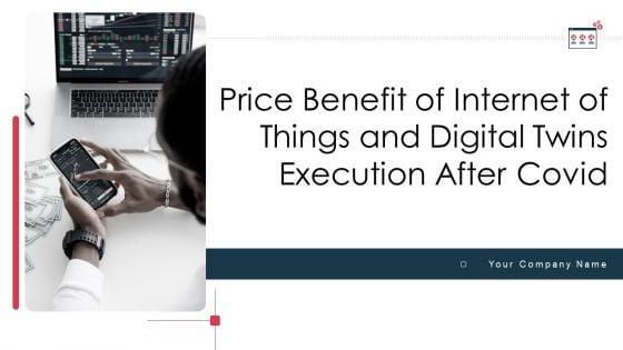 Price_Benefit_Of_Internet_Of_Things_And_Digital_Twins_Execution_After_Covid_Ppt_PowerPoint_Presentation_Complete_Deck_With_Slides_Slide_1.jpg