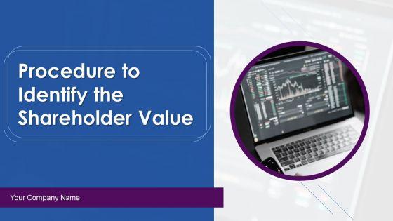 Procedure_To_Identify_The_Shareholder_Value_Ppt_PowerPoint_Presentation_Complete_Deck_With_Slides_Slide_1.jpg