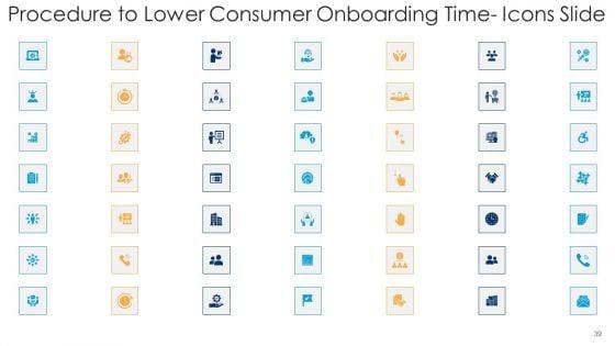Procedure_To_Lower_Consumer_Onboarding_Time_Ppt_PowerPoint_Presentation_Complete_With_Slides_Slide_39.jpg