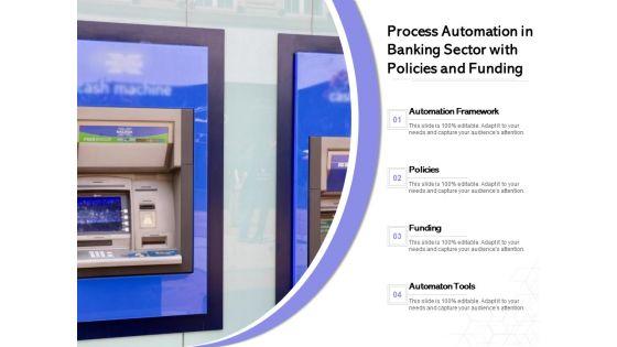 Process_Automation_In_Banking_Sector_With_Policies_And_Funding_Ppt_PowerPoint_Presentation_Model_Layouts_PDF_Slide_1.jpg