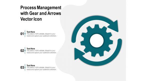 Process_Management_With_Gear_And_Arrows_Vector_Icon_Ppt_PowerPoint_Presentation_File_Images_PDF_Slide_1.jpg