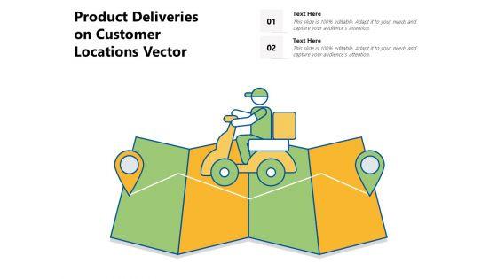 Product_Deliveries_On_Customer_Locations_Vector_Ppt_PowerPoint_Presentation_Summary_Designs_PDF_Slide_1.jpg