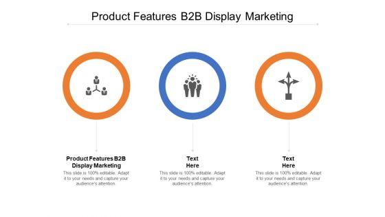 Product_Features_B2B_Display_Marketing_Ppt_PowerPoint_Presentation_Slides_Graphics_Design_Cpb_Slide_1.jpg