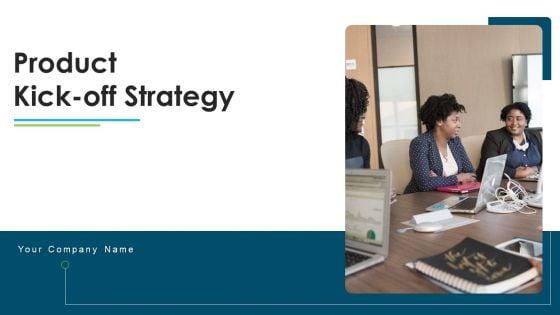 Product_Kick_Off_Strategy_Ppt_PowerPoint_Presentation_Complete_Deck_With_Slides_Slide_1.jpg