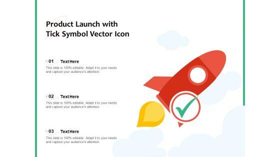 Product_Launch_With_Tick_Symbol_Vector_Icon_Ppt_PowerPoint_Presentation_File_Example_Topics_PDF_Slide_1.jpg