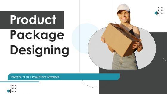 Product_Package_Designing_Ppt_PowerPoint_Presentation_Complete_Deck_With_Slides_Slide_1.jpg