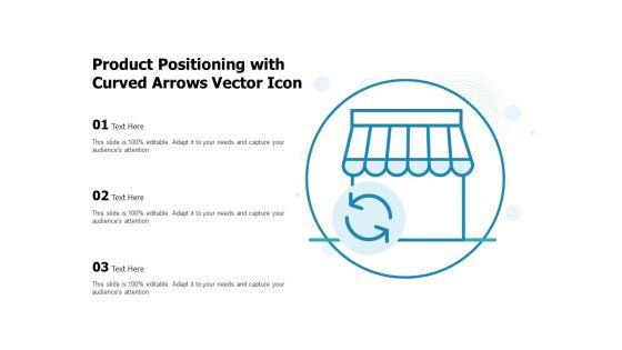 Product_Positioning_With_Curved_Arrows_Vector_Icon_Ppt_PowerPoint_Presentation_Layouts_Designs_Download_PDF_Slide_1.jpg