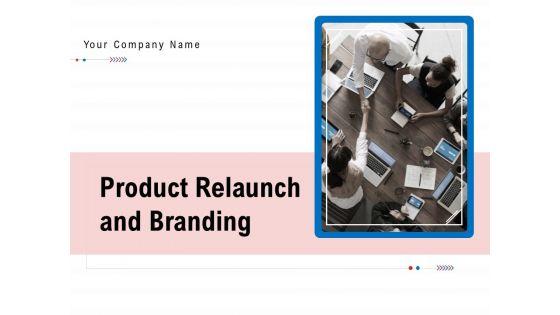 Product_Relaunch_And_Branding_Ppt_PowerPoint_Presentation_Complete_Deck_With_Slides_Slide_1.jpg