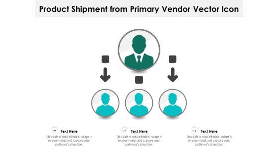 Product_Shipment_From_Primary_Vendor_Vector_Icon_Ppt_PowerPoint_Presentation_Ideas_Designs_PDF_Slide_1.jpg