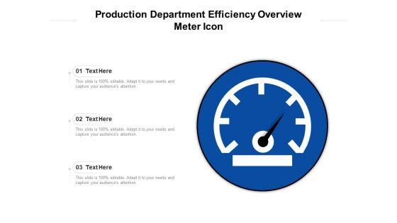 Production_Department_Efficiency_Overview_Meter_Icon_Ppt_PowerPoint_Presentation_Ideas_PDF_Slide_1.jpg