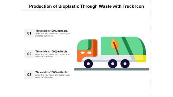 Production_Of_Bioplastic_Through_Waste_With_Truck_Icon_Ppt_PowerPoint_Presentation_Portfolio_Graphics_Tutorials_PDF_Slide_1.jpg
