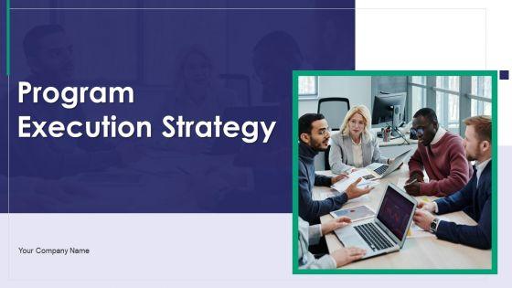 Program_Execution_Strategy_Ppt_PowerPoint_Presentation_Complete_Deck_With_Slides_Slide_1.jpg