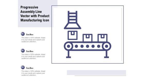Progressive_Assembly_Line_Vector_With_Product_Manufacturing_Icon_Ppt_PowerPoint_Presentation_Gallery_Demonstration_PDF_Slide_1.jpg