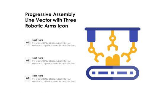 Progressive_Assembly_Line_Vector_With_Three_Robotic_Arms_Icon_Ppt_PowerPoint_Presentation_Gallery_Diagrams_PDF_Slide_1.jpg