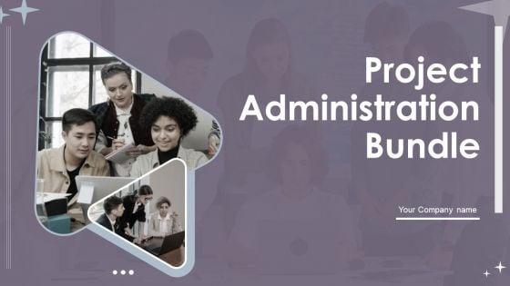Project_Administration_Bundle_Ppt_PowerPoint_Presentation_Complete_With_Slides_Slide_1.jpg