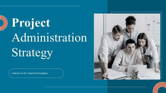 Project_Administration_Strategy_Ppt_PowerPoint_Presentation_Complete_Deck_With_Slides_Slide_1.jpg