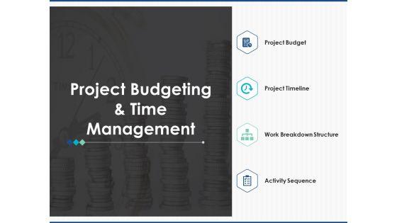 Project_Budgeting_And_Time_Management_Ppt_PowerPoint_Presentation_Layouts_Graphics_Example_Slide_1.jpg