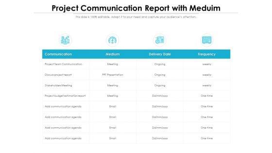 Project_Communication_Report_With_Meduim_Ppt_PowerPoint_Presentation_Inspiration_Graphics_Template_PDF_Slide_1.jpg