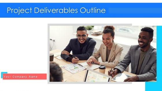 Project_Deliverable_Outlines_Budget_Timeline_Ppt_PowerPoint_Presentation_Complete_Deck_With_Slides_Slide_1.jpg