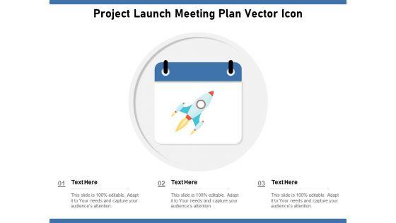 Project_Launch_Meeting_Plan_Vector_Icon_Ppt_PowerPoint_Presentation_Icon_Summary_PDF_Slide_1.jpg