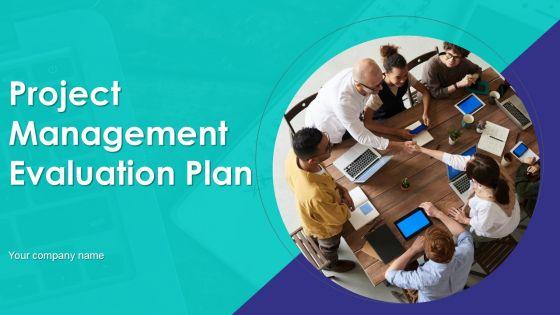 Project_Management_Evaluation_Plan_Ppt_PowerPoint_Presentation_Complete_Deck_With_Slides_Slide_1.jpg