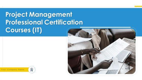Project_Management_Professional_Certification_Courses_IT_Ppt_PowerPoint_Presentation_Complete_Deck_With_Slides_Slide_1.jpg