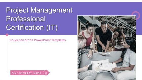 Project_Management_Professional_Certification_IT_Ppt_PowerPoint_Presentation_Complete_Deck_With_Slides_Slide_1.jpg