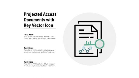 Projected_Access_Documents_With_Key_Vector_Icon_Ppt_PowerPoint_Presentation_Model_Samples_Slide_1.jpg