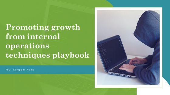 Promoting_Growth_From_Internal_Operations_Techniques_Playbook_Ppt_PowerPoint_Presentation_Complete_With_Slides_Slide_1.jpg