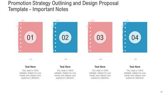 Promotion_Strategy_Outlining_And_Design_Proposal_Template_Ppt_PowerPoint_Presentation_Complete_Deck_With_Slides_Slide_39.jpg