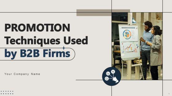Promotion_Techniques_Used_By_B2B_Firms_Ppt_PowerPoint_Presentation_Complete_Deck_With_Slides_Slide_1.jpg