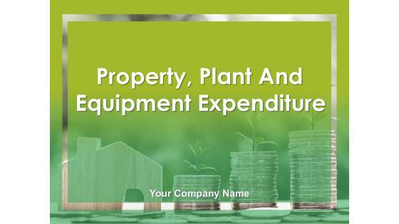 Property_Plant_And_Equipment_Expenditure_Ppt_PowerPoint_Presentation_Complete_Deck_With_Slides_Slide_1.jpg