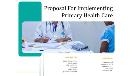 Proposal_For_Implementing_Primary_Health_Care_Ppt_PowerPoint_Presentation_Complete_Deck_With_Slides_Slide_1.jpg