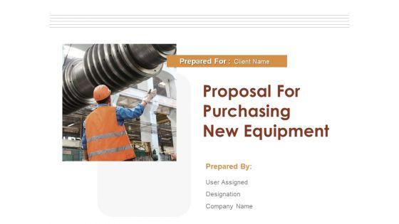 Proposal_For_Purchasing_New_Equipment_Ppt_PowerPoint_Presentation_Complete_Deck_With_Slides_Slide_1.jpg