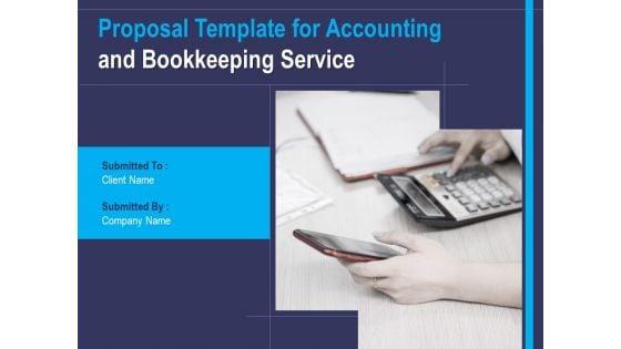 Proposal_Template_For_Accounting_And_Bookkeeping_Service_Ppt_PowerPoint_Presentation_Complete_Deck_With_Slides_Slide_1.jpg